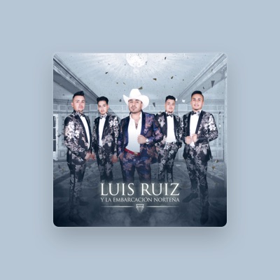 Listen to Luis Ruiz y la Embarcación Norteña, watch music videos, read bio, see tour dates & more!