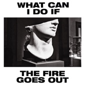 Gang of Youths - What Can I Do If the Fire Goes Out?