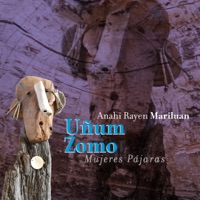 Uñum Zomo (Mujeres Pájaras) (feat. Soema Montenegro) - Single - Anahí Rayen Mariluan