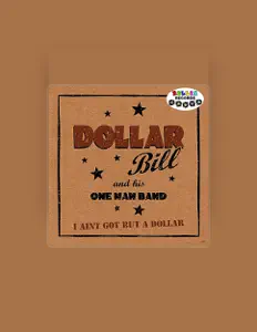 Escucha a Dollar Bill and His One Mand Band, mira vídeos musicales, lee la biografía, consulta fechas de giras y mucho más.