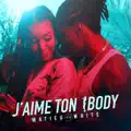 J'aime ton body