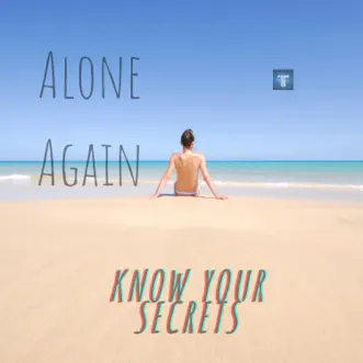 Know Your Secrets by Alone Again song reviws