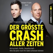 Der größte Crash aller Zeiten - Matthias Weik & Marc Friedrich
