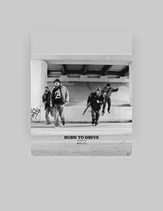 收听 Burn to Drive、观看音乐视频、阅读小传、查看巡演日期等 ！