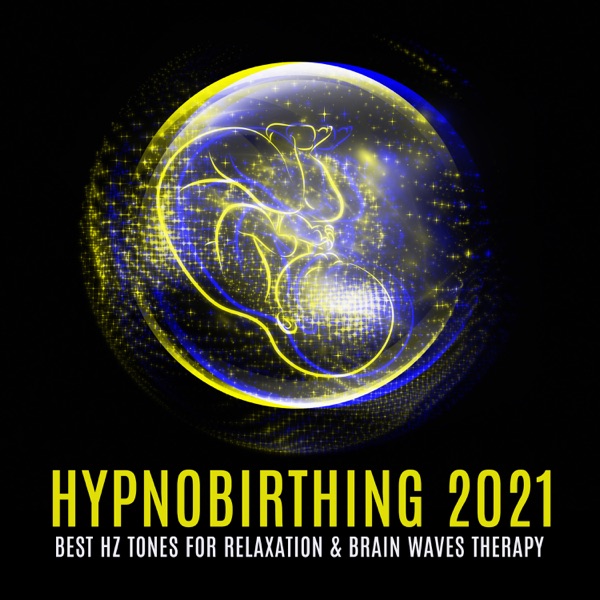 Hypnobirthing 2021: Best Hz Tones for Relaxation & Brain Waves Therapy