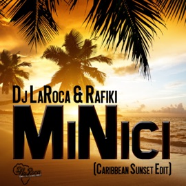 MiNici (Caribbean Sunset Edit) DJ LaRoca & Rafiki