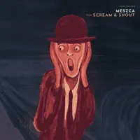 Scream & Shout — MESZCA