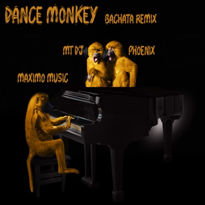 Dance Monkey (Maximo Music bachata remix) [with Phoenix] - Single