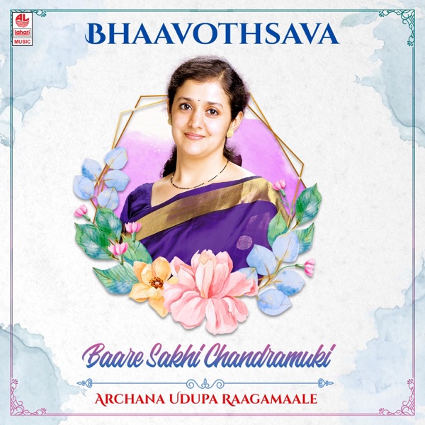 Bhaavothsava - Baare Sakhi Chandramuki - Archana Udupa Raagamaale
