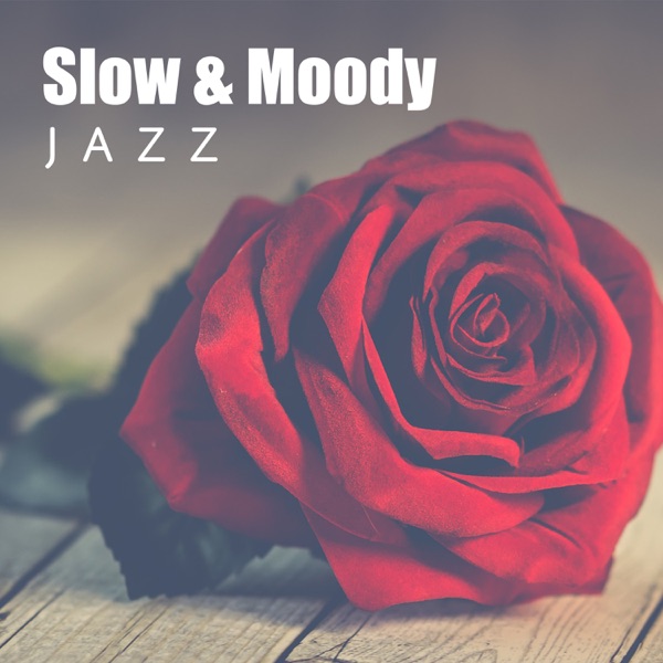 Slow & Moody Jazz: Romantic Background for Wedding Party, Candle Light Dinner, Relaxing Music for Honeymoon