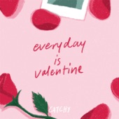 Everyday Is Valentine artwork