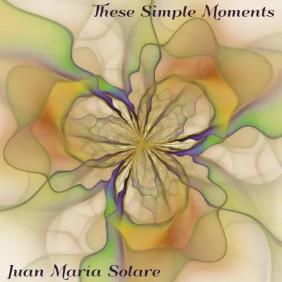 These Simple Moments - EP - Juan María Solare These Simple Moments - EP - Juan María Solare