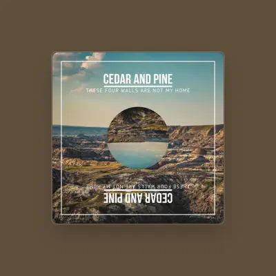 Listen to Cedar and Pine, watch music videos, read bio, see tour dates & more!