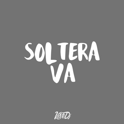 Soltera Va (feat. Nahuu DJ) - Single [Remix] - Single