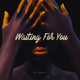 Waiting For You Single