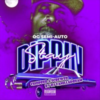Stay Dippin' (Chopped & Screwed) - Single - OG Semi-Auto