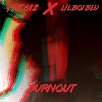 Burnout (feat. Lil Boi Blu) - Single - Trt612