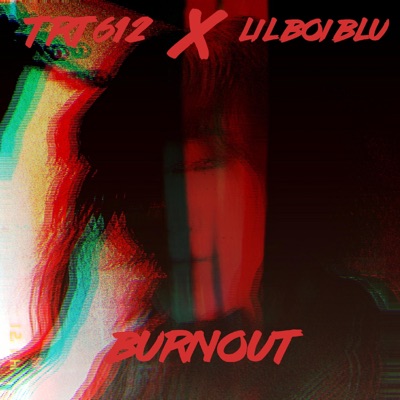 Burnout (feat. Lil Boi Blu) - Single
