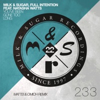 You've Been Gone Too Long (feat. Natasha Watts) [Mattei & Omich Extended Remix] - Single - Milk & Sugar & Full Intention