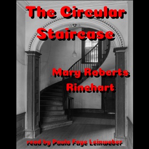 The Circular Staircase (Unabridged)