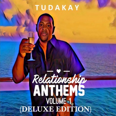 Relationship Anthems Volume.1 (Deluxe Edition)