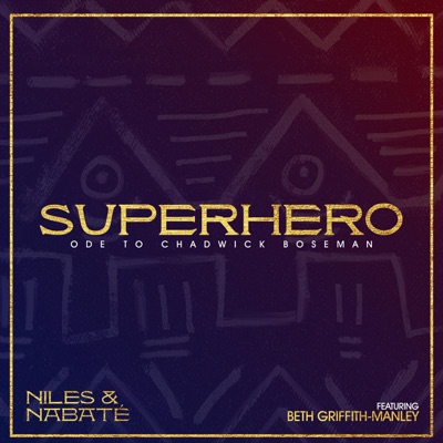 Super Hero: Ode To Chadwick Boseman (feat. Beth Griffith-Manley) - Single