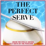 The Perfect Serve (From the Stella Artois 'the Perfect Serve by the Poolside' TV Advert) - Single