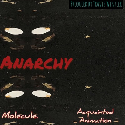 Anarchy (feat. Acquainted Animation & Travis Wintler) - Single