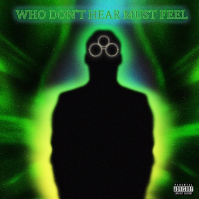 Who Don't Hear Must Feel