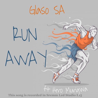 Run away (feat. Hero Murigwa) - Single