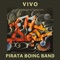 Mirando la Vida Pasar Vivo - Pirata Boing Band lyrics