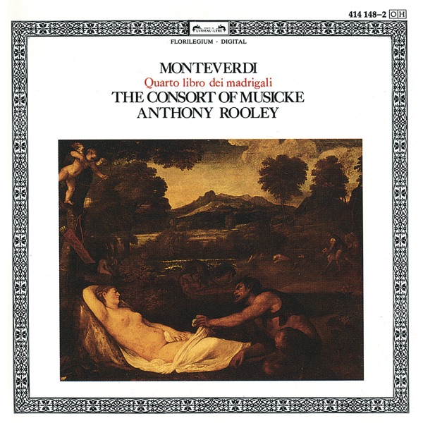 Monteverdi: Quarto Libro di Madrigali