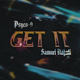 Get It (Remix) Samuel Nagati & Psyco-9