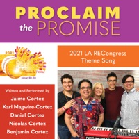 Proclaim the Promise (2021 LA RECongress Theme Song) [feat. Nicolas Cortez, Kari Magwire-Cortez, Daniel Cortéz & Benjamin Cortez] - Single - Jaime Cortez