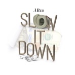 Slow It Down - Single