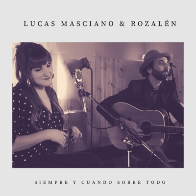 Siempre y Cuando Sobre Todo (feat. Rozalén) - Single