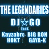 THE LEGENDARIES (feat. Kayzabro, Big Ron, HOKT & GAYA-K) - Single