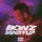 Mind Flip (feat. Skinzmann) - Bonz lyrics