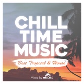 Chill Time Music -Best Tropical & House- mixed by DJ ma-mi (DJ MIX) artwork