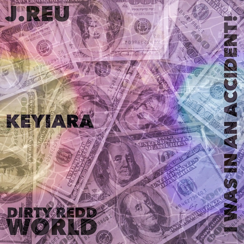 I Was in an Accident (feat. Keyiara & Dirty Redd World) - Single