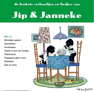De leukste liedjes en verhaaltjes van Jip en Janneke