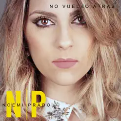 No Vuelvo Atrás - Single - Noemi Prado No Vuelvo Atrás - Single - Noemi Prado