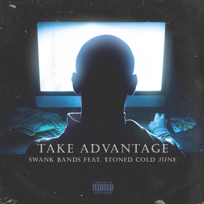 Take Advantage (feat. $toned Cold June) - Single