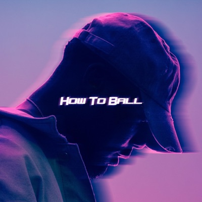 How to Ball - Single