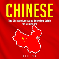 Chinese: The Chinese Language Learning Guide for Beginners (Unabridged) - Zhan Yin Cover Art