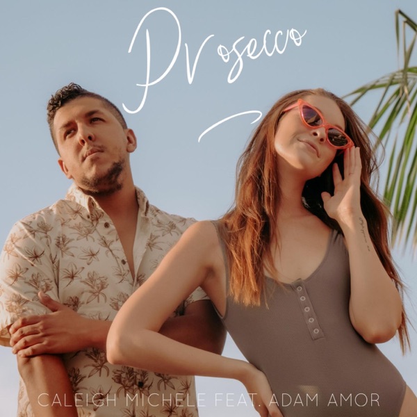 Prosecco (feat. Adam Amor)