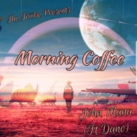 Morning Coffee (feat. Dano) - Single - John Mana