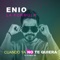 Cuando Ya No Te Quiera - Enio La Formula lyrics