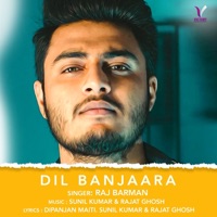 Dil Banjaara - Single - Raj Barman