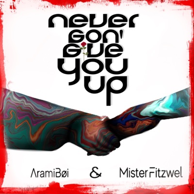 Never Gon' Give You Up - Single